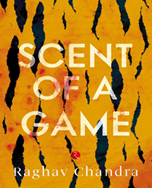 Raghav Chandra Scent of a Game